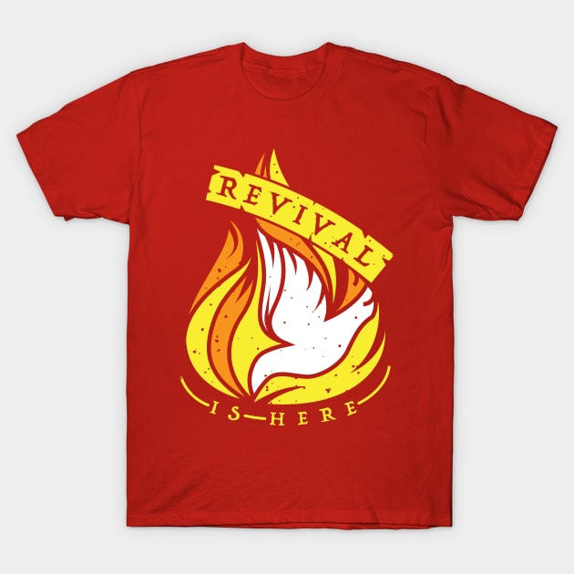 Revival Is Here Christian Pentecost Tshirt T-Shirt by ShirtHappens